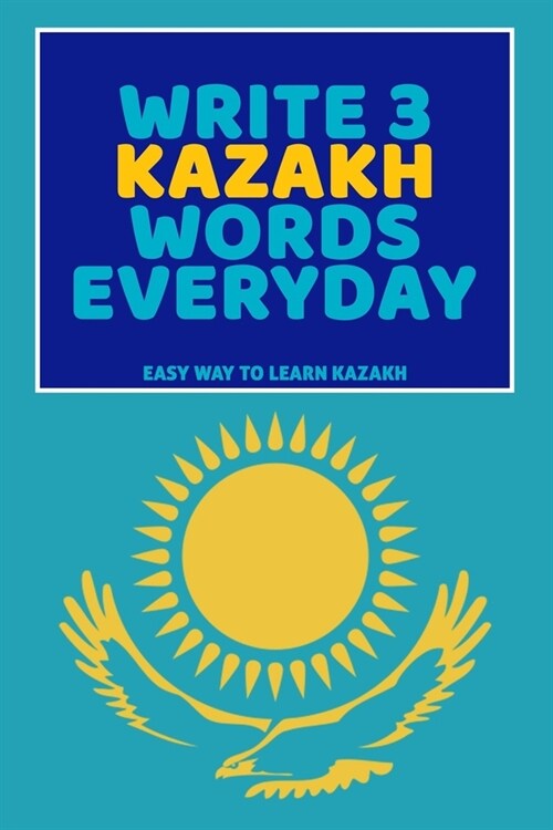 Write 3 Kazakh Words Everyday: Easy Way To Learn Kazakh (Paperback)