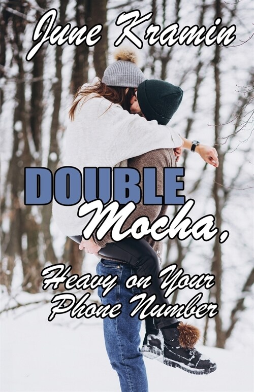 Double Mocha, Heavy on Your Phone Number (Paperback)