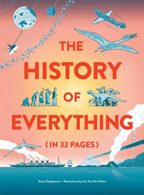The History of Everything in 32 Pages (Hardcover)