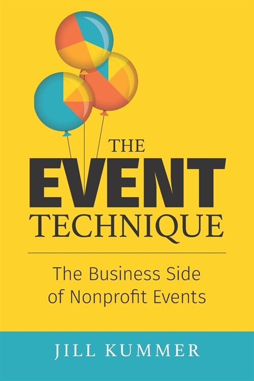 The EVENT Technique: The Business Side of Nonprofit Events (Paperback)