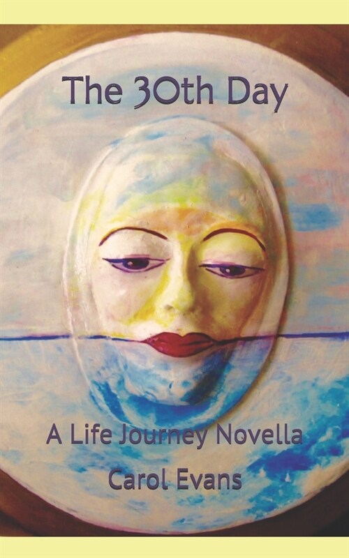 The 30th Day: A Life Journey Novella (Paperback)