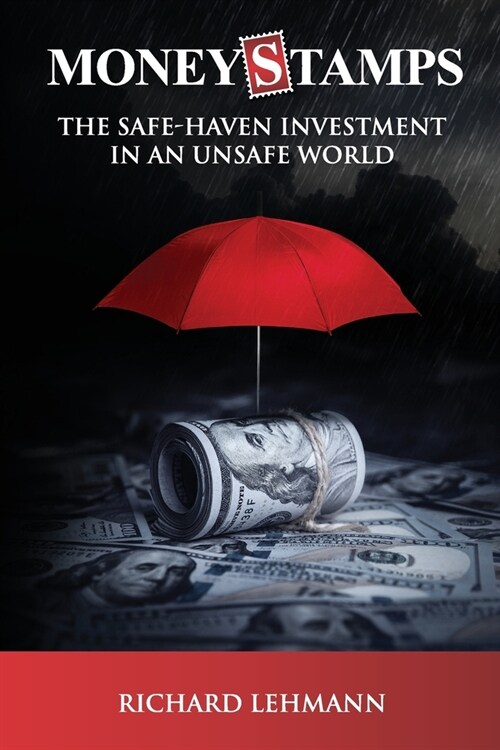 Moneystamps: The Safe-Haven Investment in an Unsafe World (Paperback)