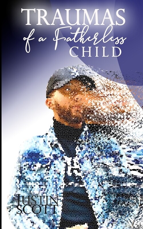 Traumas of a Fatherless Child (Paperback)