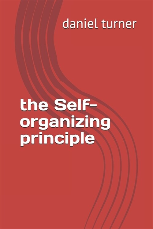 The Self-organizing principle (Paperback)