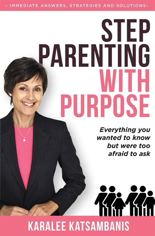 Step Parenting with Purpose: Everything you wanted to know but were too afraid to ask (Paperback)