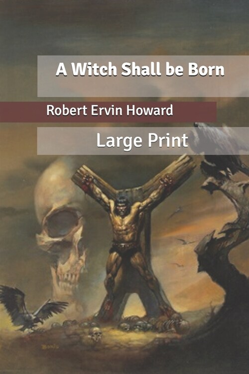 A Witch Shall be Born: Large Print (Paperback)