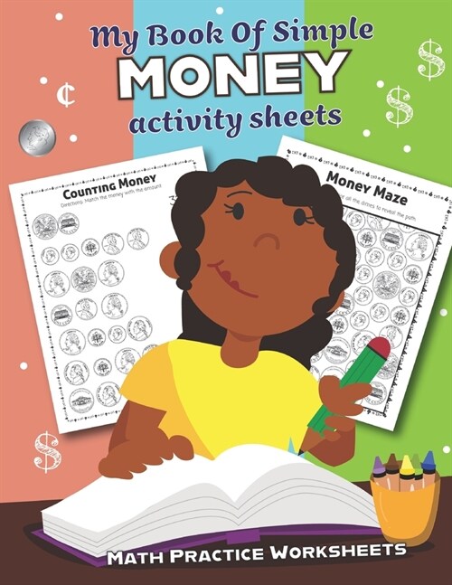 My Book of Simple Money Activity Sheets: Over 20 Fun Designs For Boys And Girls - Educational Worksheets for Preschool, Kindergarten and 1st grade (Paperback)