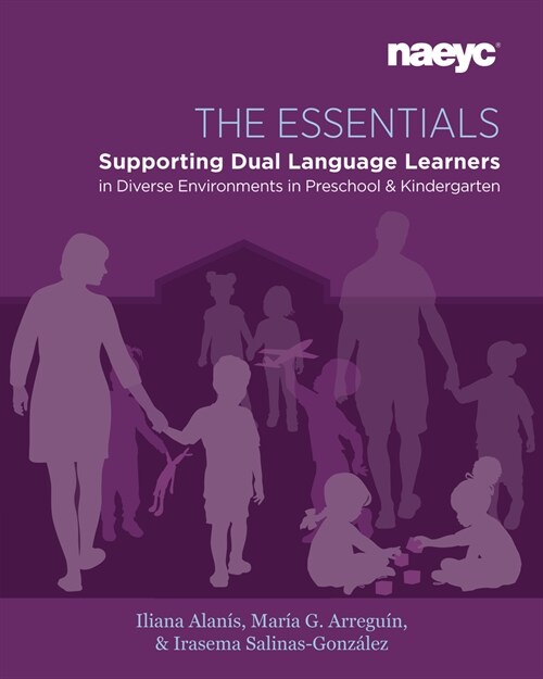 The Essentials: Dual Language Learners in Diverse Environments in Preschool and Kindergarten (Paperback)