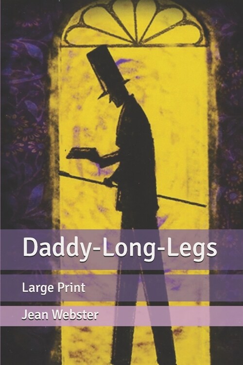 Daddy-Long-Legs: Large Print (Paperback)