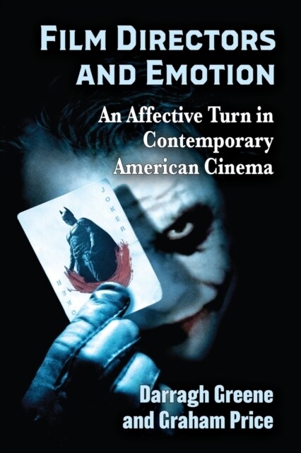 Film Directors and Emotion: An Affective Turn in Contemporary American Cinema (Paperback)
