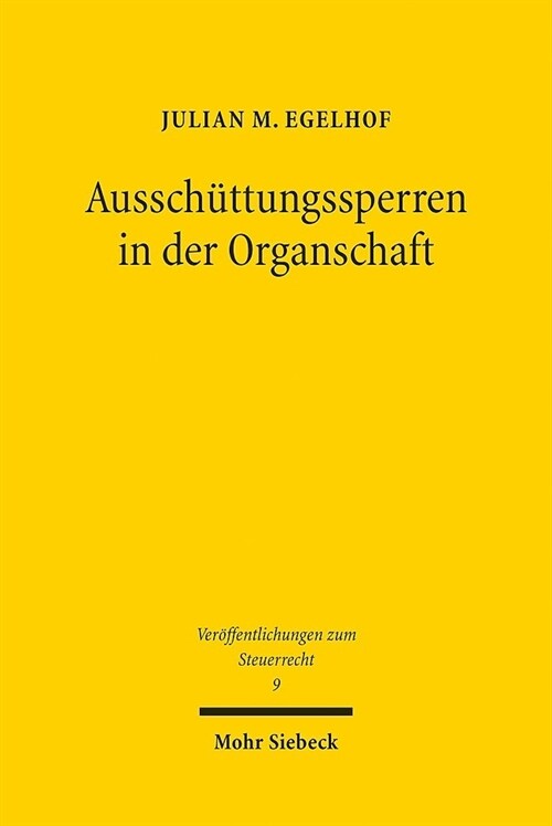 Ausschuttungssperren in Der Organschaft: Zum Verhaltnis Von Konzernrecht Und Konzernbesteuerung (Paperback)