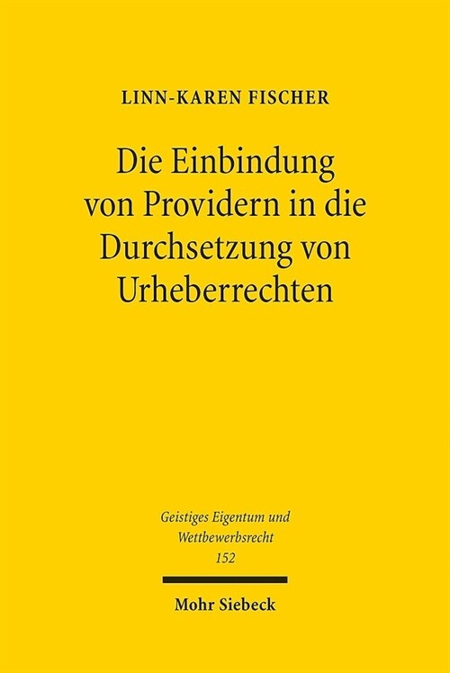 Die Einbindung Von Providern in Die Durchsetzung Von Urheberrechten: Eine Rechtsvergleichende Studie Zum Deutschen Und Franzosischen Recht (Paperback)