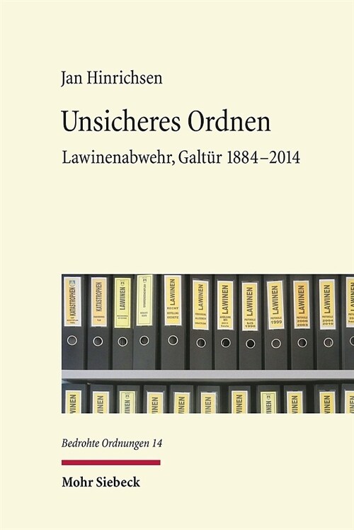 Unsicheres Ordnen: Lawinenabwehr, Galtur 1884-2014 (Hardcover)