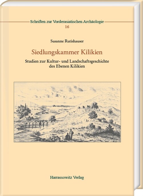 Siedlungskammer Kilikien: Studien Zur Kultur Und Landschaftsgeschichte Des Ebenen Kilikien (Hardcover)