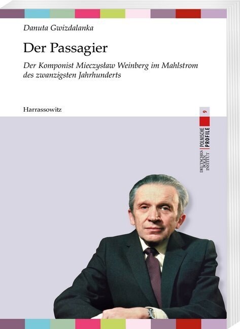 Der Passagier: Der Komponist Mieczyslaw Weinberg Im Mahlstrom Des Zwanzigsten Jahrhunderts (Paperback)