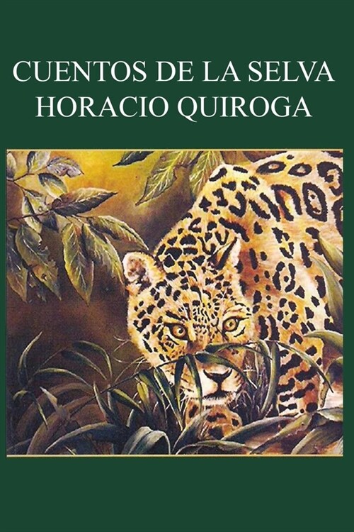 Horacio Quiroga - Cuentos de la Selva (Paperback)