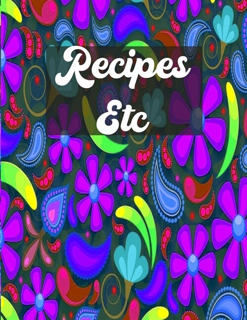 Recipes Etc.: Purple Retro Flowers Blank Recipe Book To Write In - Big Empty Two Page Custom Cook Book Journal (Paperback)