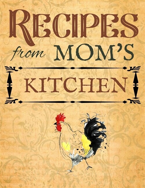 Recipes From Moms Kitchen: Blank Recipe Book For Mom To Write In - Big Empty Two Page Custom Cook Book Journal (Paperback)