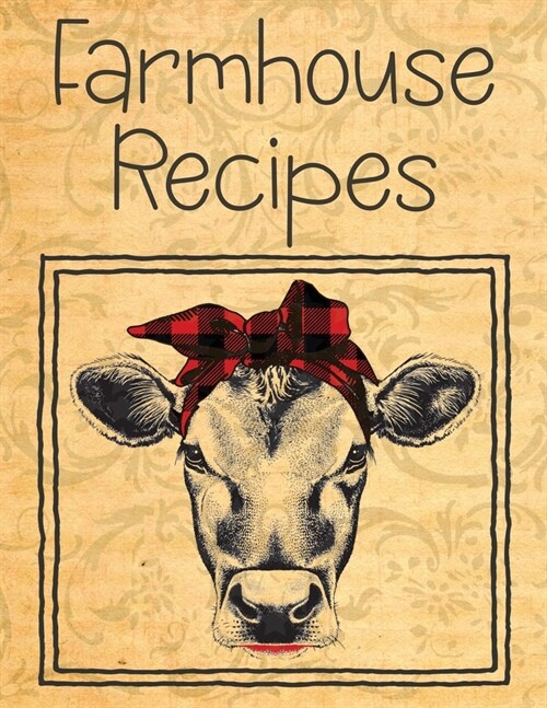 Farmhouse Recipes: Vintage Cow Blank Recipe Book For To Write In - Big Empty Two Page Custom Cook Book Journal (Paperback)