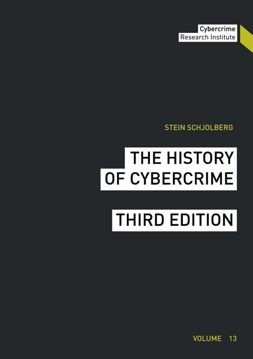The History of Cybercrime (Paperback)