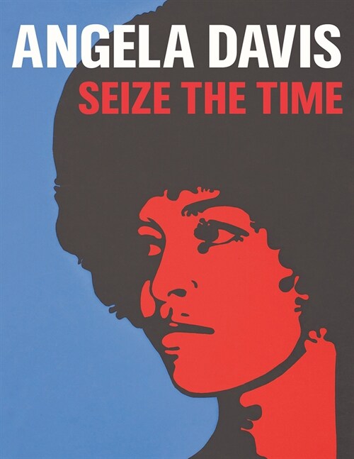 Angela Davis: Seize the Time (Hardcover)