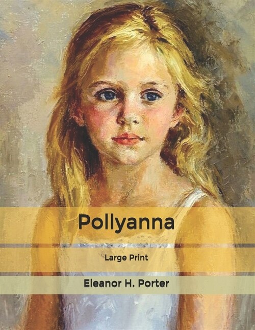 Pollyanna: Large Print (Paperback)