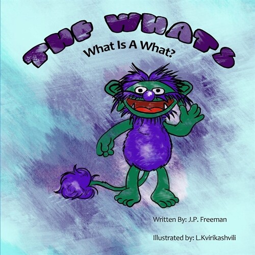 The Whats: What Is A What? (Paperback)