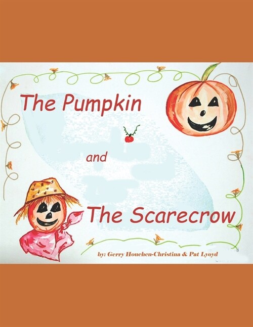 The Pumpkin and The Scarecrow (Paperback)