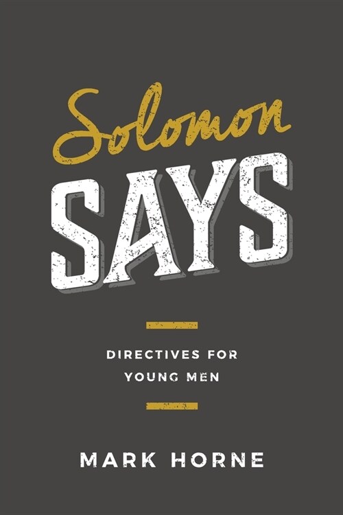 Solomon Says: Directives for Young Men (Paperback)