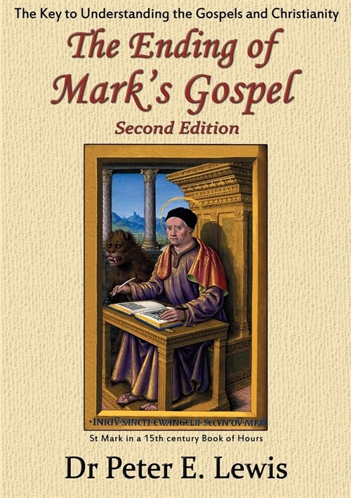 The Ending of Marks Gospel: The Key to Understanding the Gospels and Christianity (Paperback, 2)