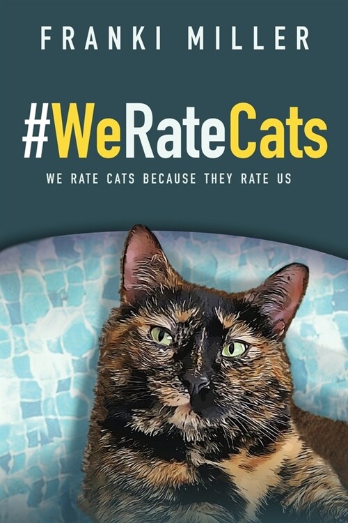 #WeRateCats: We Rate Cats Because They Rate Us (Paperback)