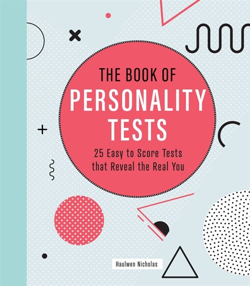 The Book of Personality Tests: 25 Easy to Score Tests That Reveal the Real You (Paperback)