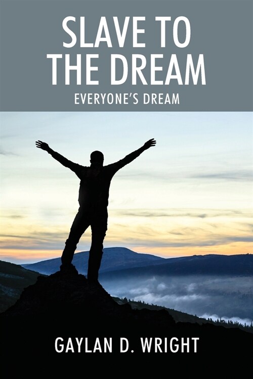 Slave to the Dream: Everyones Dream (Paperback)