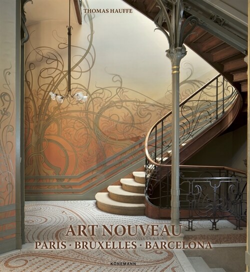 Art Nouveau: Paris, Bruxelles, Barcelona (Paperback)