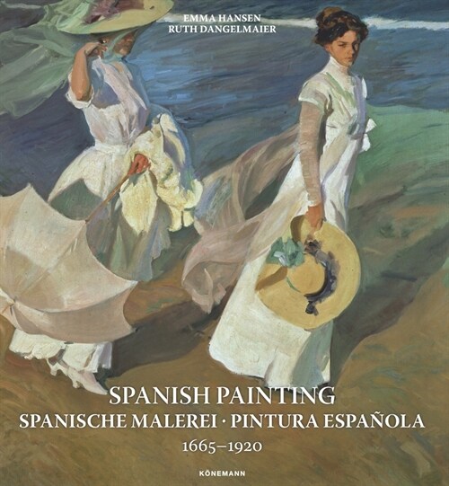 Spanish Painting: Spanische Malerei, Pintura Espa?la 1665 --1920 (Paperback)
