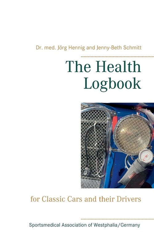 The Health Logbook: for Classic Cars and their Drivers (Paperback)