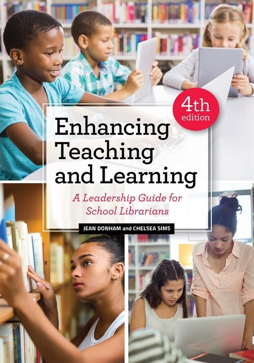 Enhancing Teaching and Learning: A Leadership Guide for School Librarians (Paperback)