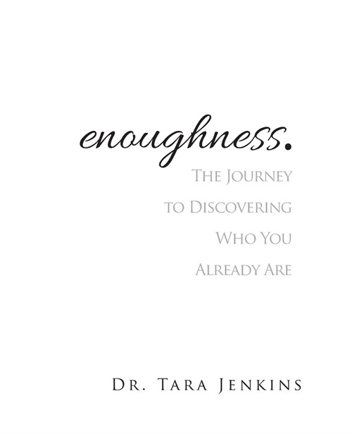 enoughness: The Journey to Discovering Who You Are (Paperback)