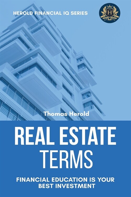 Real Estate Terms - Financial Education Is Your Best Investment (Paperback)