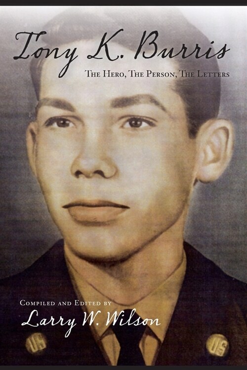 Tony K. Burris: The Hero, The Person, The Letters (Paperback)