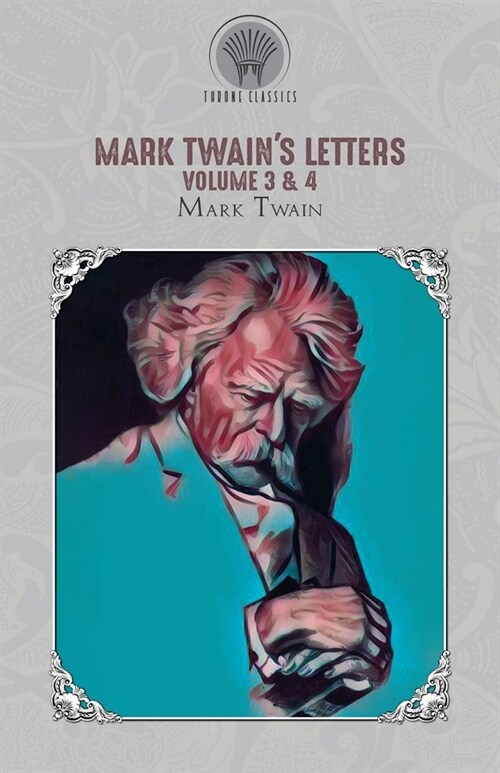 Mark Twains Letters Volume 3 & 4 (Paperback)