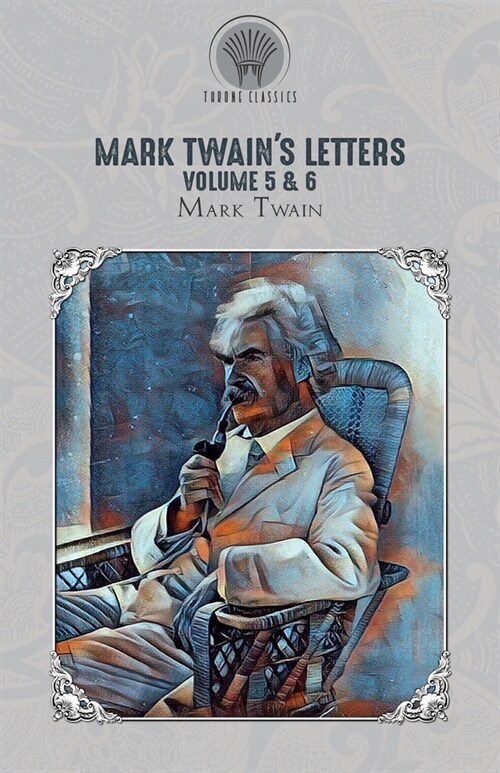 Mark Twains Letters Volume 5 & 6 (Paperback)