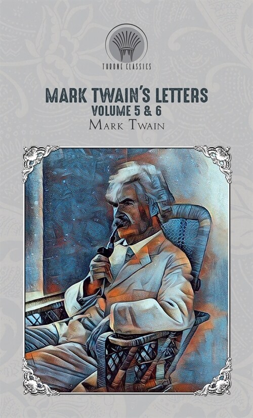 Mark Twains Letters Volume 5 & 6 (Hardcover)