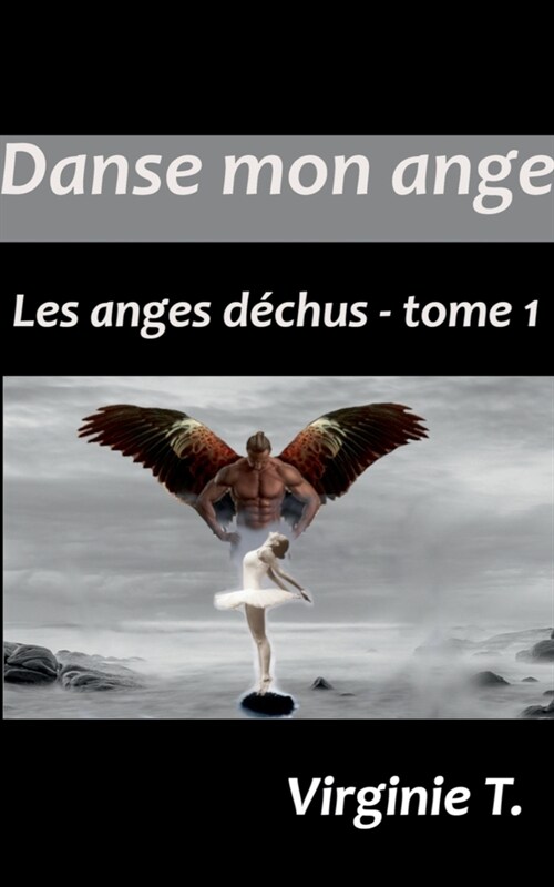 Danse mon ange: Les anges d?hus - tome 1 (Paperback)