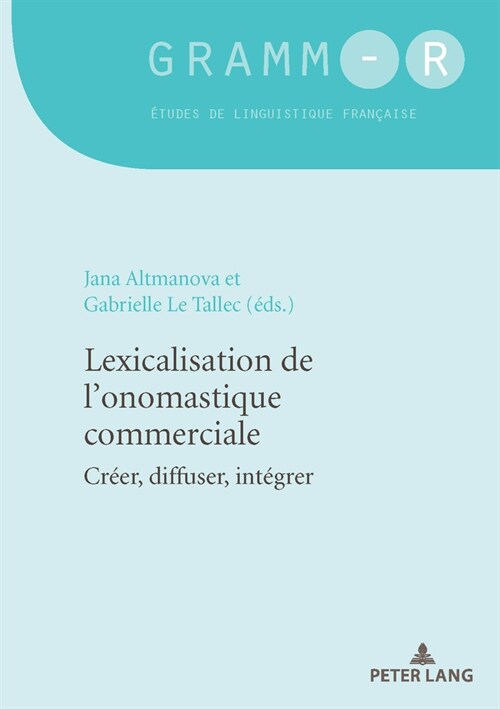 Lexicalisation de lOnomastique Commerciale: Cr?r, Diffuser, Int?rer (Paperback)