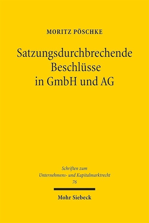 Satzungsdurchbrechende Beschlusse in Gmbh Und AG (Hardcover)