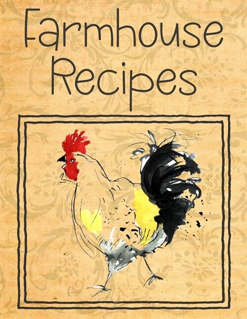Farmhouse Recipes: Vintage Rooster Blank Recipe Book To Write In - Big Empty Two Page Custom Cook Book Journal (Paperback)