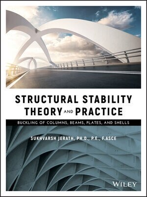 Structural Stability Theory and Practice: Buckling of Columns, Beams, Plates, and Shells (Hardcover)
