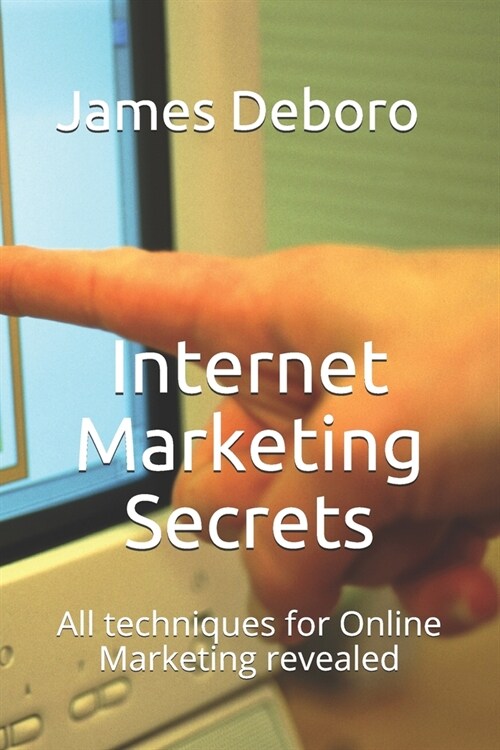 Internet Marketing Secrets: All techniques for Online Marketing revealed (Paperback)