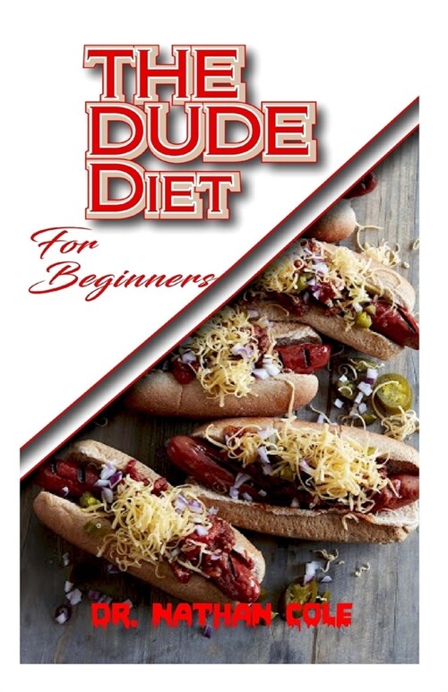 The Dude Diet for Beginners: All you need to know about the dude diet! (Paperback)